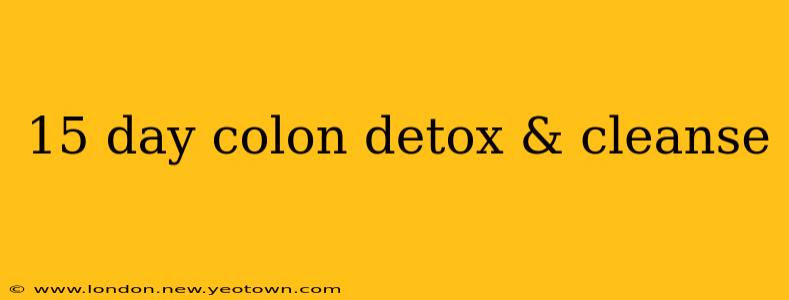 15 day colon detox & cleanse