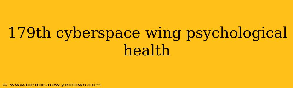 179th cyberspace wing psychological health