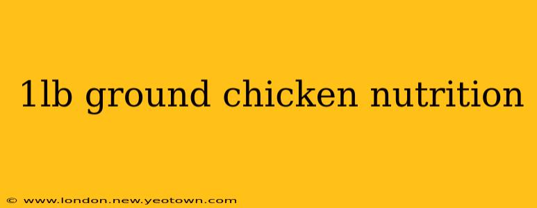1lb ground chicken nutrition