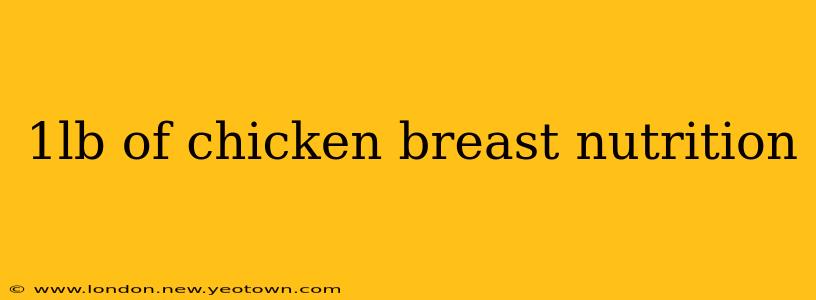 1lb of chicken breast nutrition