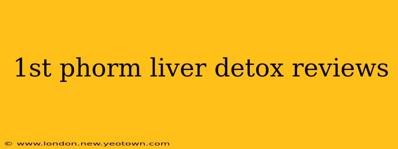1st phorm liver detox reviews