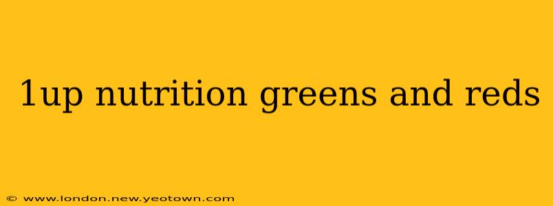 1up nutrition greens and reds