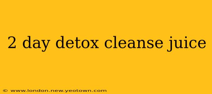 2 day detox cleanse juice