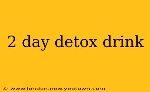 2 day detox drink