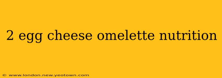 2 egg cheese omelette nutrition
