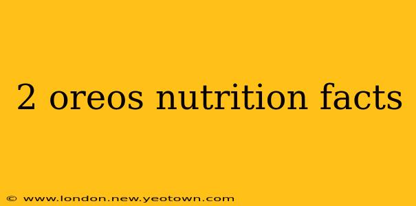 2 oreos nutrition facts