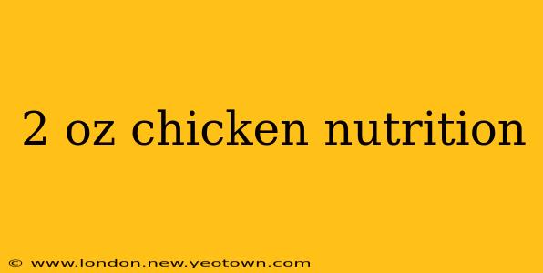 2 oz chicken nutrition