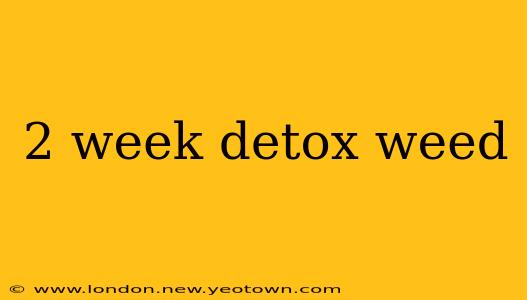 2 week detox weed
