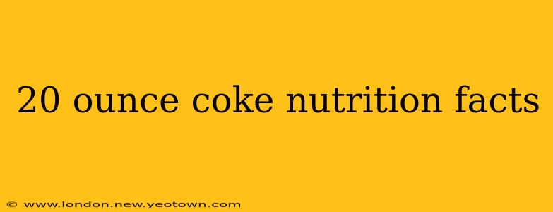 20 ounce coke nutrition facts