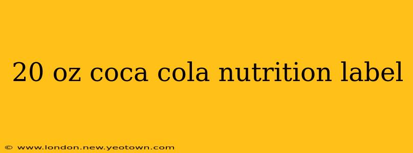 20 oz coca cola nutrition label