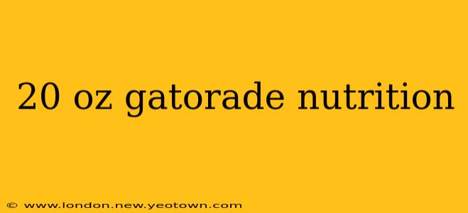 20 oz gatorade nutrition
