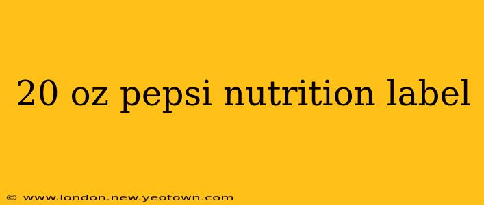 20 oz pepsi nutrition label