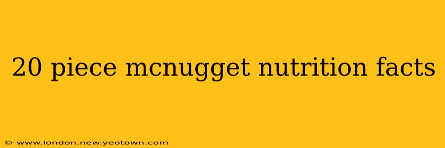 20 piece mcnugget nutrition facts