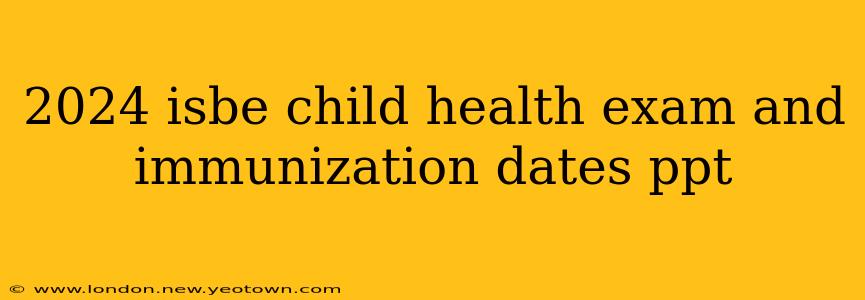 2024 isbe child health exam and immunization dates ppt