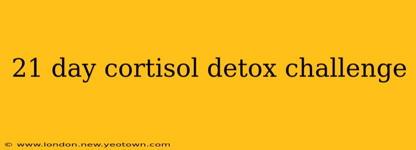 21 day cortisol detox challenge