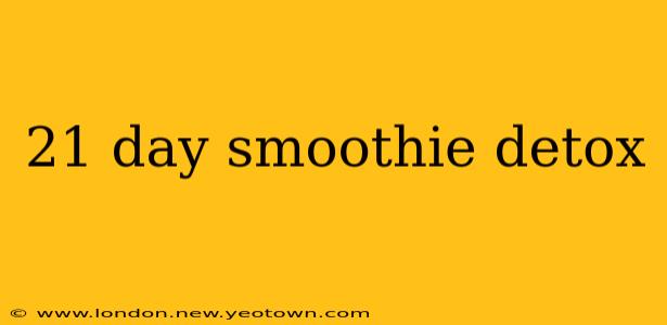 21 day smoothie detox