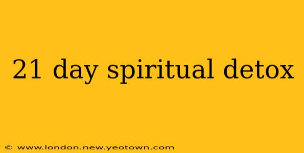 21 day spiritual detox