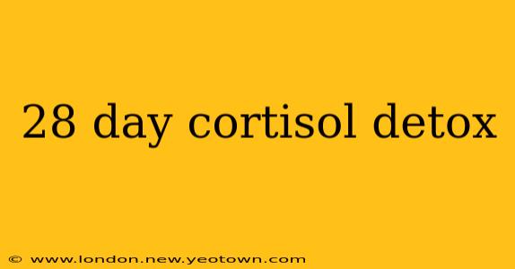 28 day cortisol detox