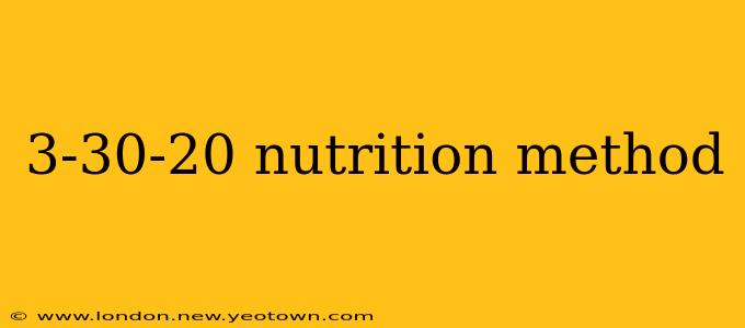 3-30-20 nutrition method