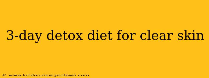 3-day detox diet for clear skin