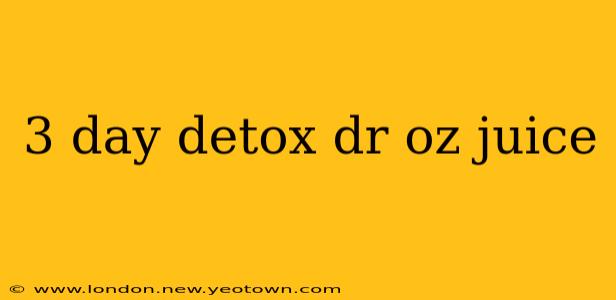 3 day detox dr oz juice