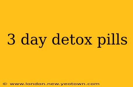 3 day detox pills