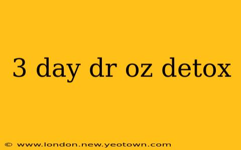 3 day dr oz detox