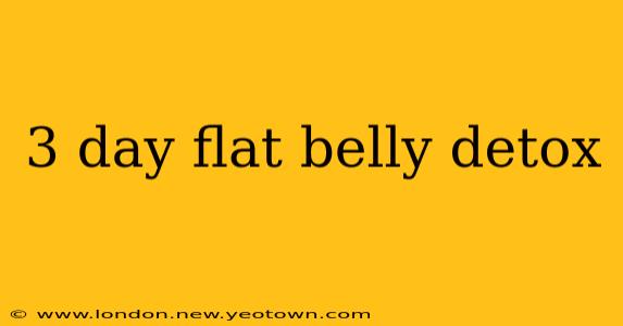 3 day flat belly detox