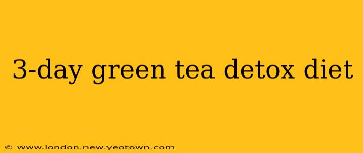 3-day green tea detox diet