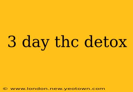 3 day thc detox