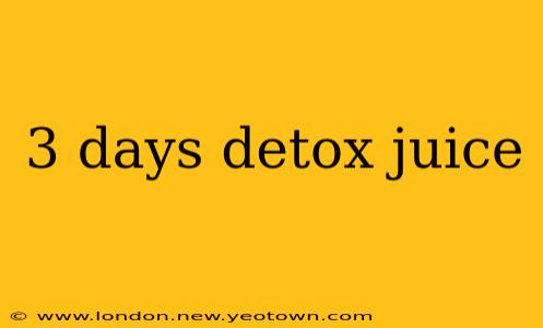 3 days detox juice