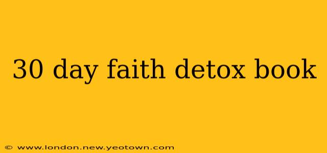 30 day faith detox book