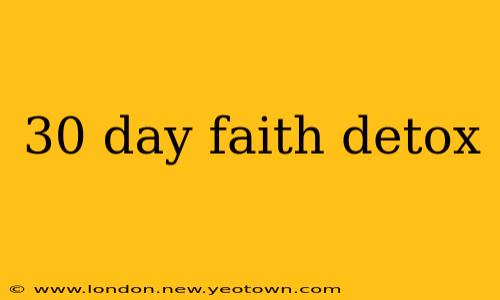 30 day faith detox