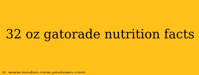 32 oz gatorade nutrition facts