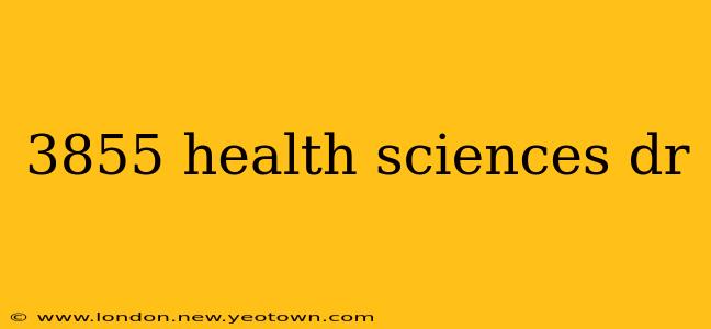 3855 health sciences dr