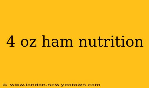 4 oz ham nutrition