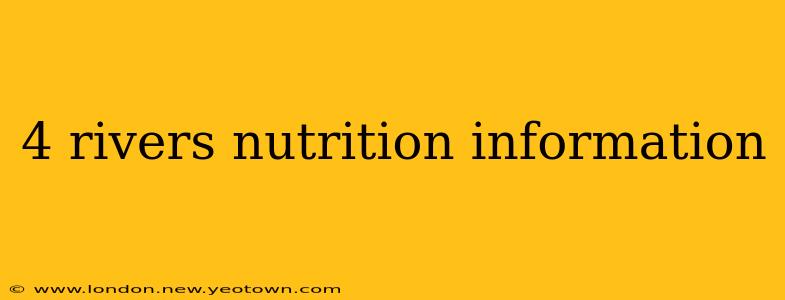 4 rivers nutrition information