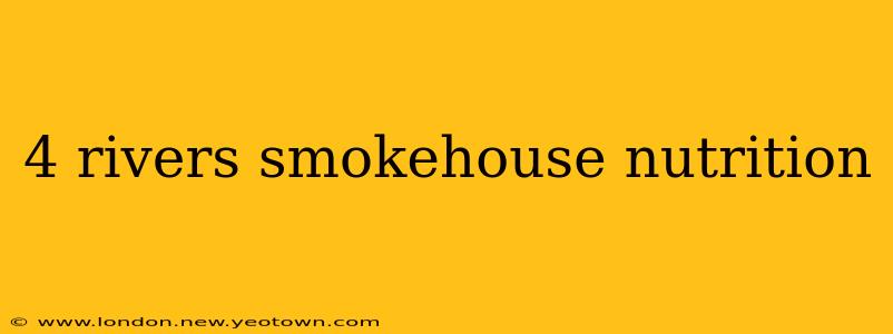 4 rivers smokehouse nutrition