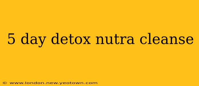 5 day detox nutra cleanse