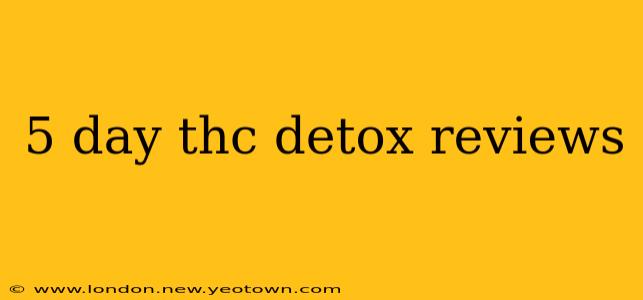 5 day thc detox reviews