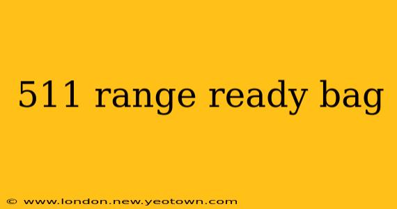 511 range ready bag