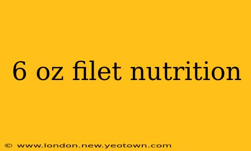 6 oz filet nutrition