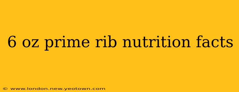 6 oz prime rib nutrition facts
