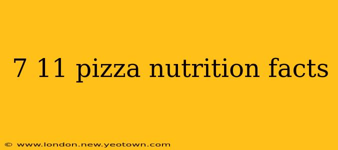 7 11 pizza nutrition facts