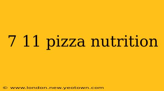 7 11 pizza nutrition