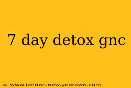 7 day detox gnc