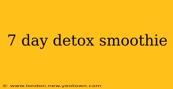 7 day detox smoothie