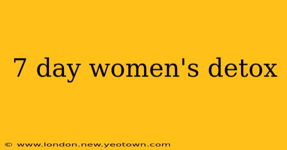 7 day women's detox