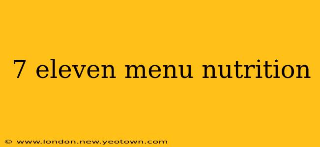 7 eleven menu nutrition
