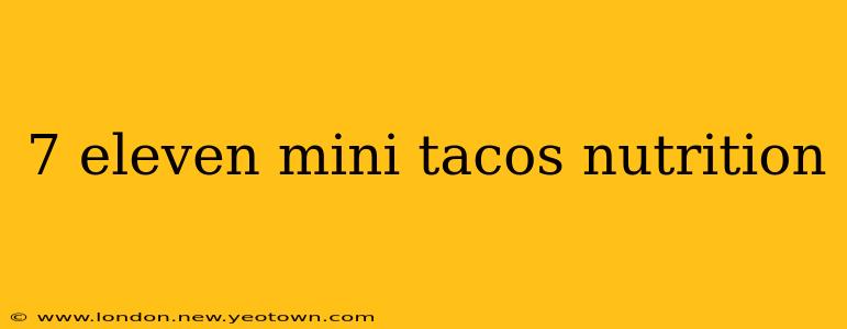 7 eleven mini tacos nutrition